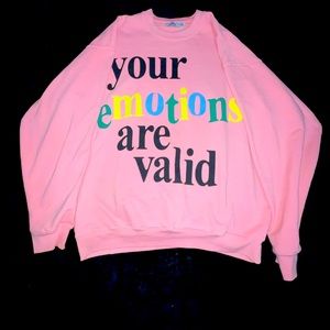 Mayfair Group your emotions are valid sweatshirt
